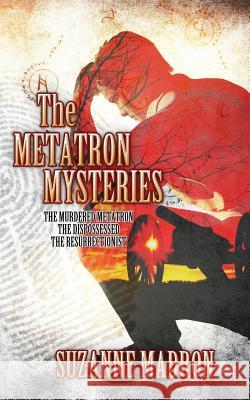The Metatron Mysteries Books 1-3 Suzanne Madron 9781730981173