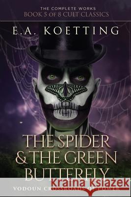 The Spider & The Green Butterfly: Vodoun Crossroads Of Power Donaghue, Timothy 9781730982880