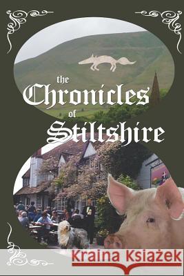 The Chronicles of Stiltshire Tony Nunn 9781731006493 Independently Published