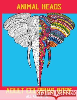 Animal Heads All about Me 9781731018441 Independently Published