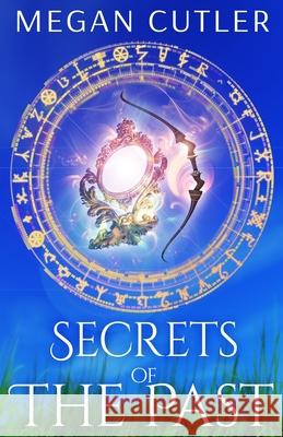 Secrets of the Past Megan Cutler 9781731020734 Independently Published