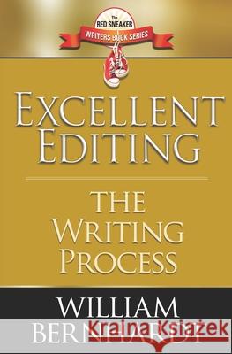 Excellent Editing: The Writing Process William Bernhardt 9781731022127 Independently Published