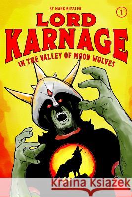 Lord Karnage in the Valley of Moon Wolves Mark Bussler 9781731026903 Independently Published