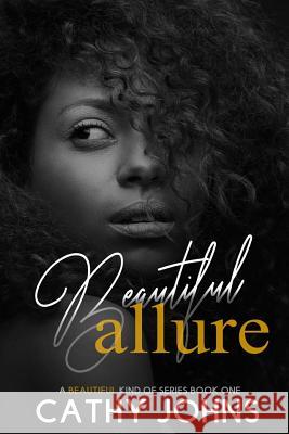 Beautiful Allure Cathy Johns 9781731032584 Independently Published