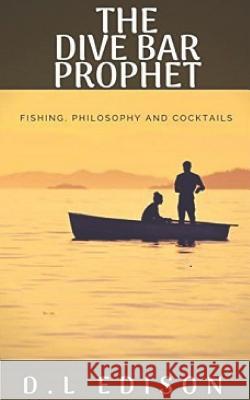 The Dive Bar Prophet D. L. Edison 9781731034243 Independently Published