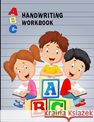 ABC Handwriting Workbook: Uppercase & Lowercase Writing Practice for Kids - Alphabet Blocks Bigfoot Educational 9781731038821 Independently Published