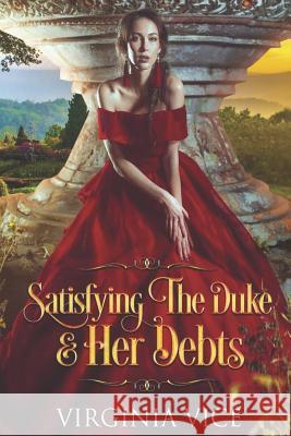 Satisfying the Duke & Her Debts Virginia Vice 9781731041685 Independently Published