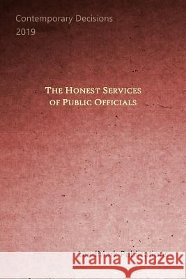 The Honest Services of Public Officials Landmark Publications 9781731041937 Independently Published