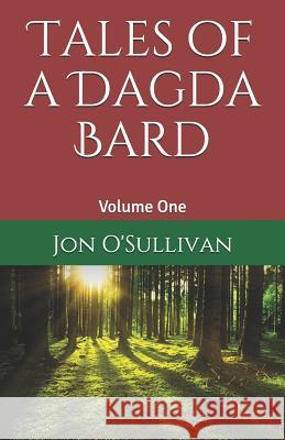 Tales of a Dagda Bard: Volume One Trevor Larkin Jon O'Sullivan 9781731044143