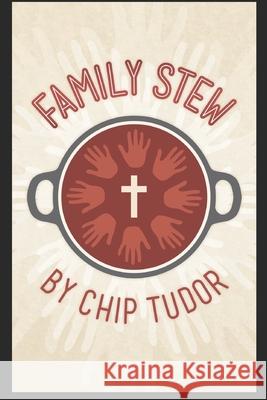 Family Stew Rena Overholser Chip Tudor 9781731053923 Independently Published