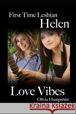 First Time Lesbian, Helen, Love Vibes Olivia Hampshire 9781731055859 Independently Published