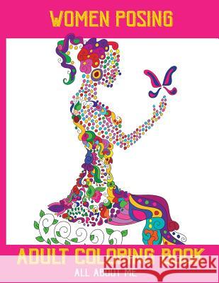 Women Posing All about Me 9781731057662 Independently Published