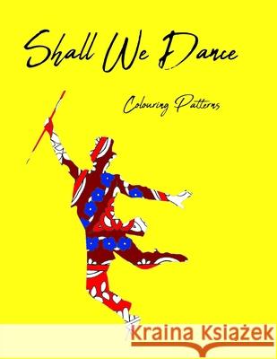 Shall We Dance: Colouring Patterns Kelly a Byrne 9781731061027