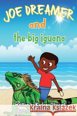 Joe Dreamer and the Big Iguana Eminence System Karlene Stewart 9781731061041 Independently Published