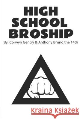 High School Broship Anthony Brun Corwyn Paul Gentry 9781731063854 Independently Published