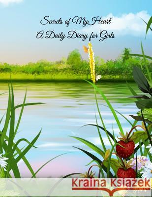 Secrets of My Heart A Daily Diary for Girls Obenberger, Chris 9781731064820 Independently Published