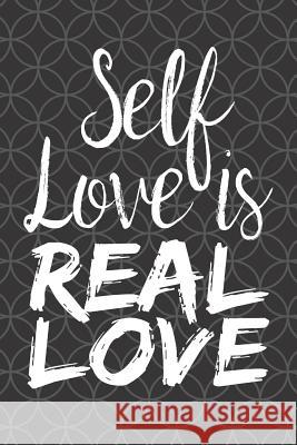 Self Love is Real Love Prentice, Therese E. 9781731070524 Independently Published