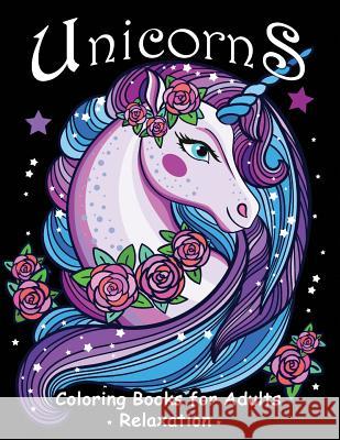 Unicorns Coloring Books for Adults Relaxation: New Collection Kodomo Publishing 9781731074140 Independently Published
