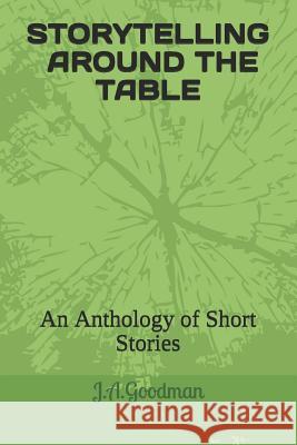 Storytelling Around the Table: An Anthology of Short Stories Suzanne Dady Meagher Joyce Brucato Arnold James Cornell 9781731086945 Independently Published