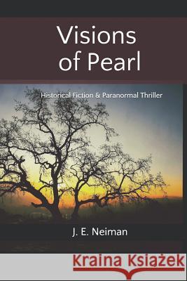 Visions of Pearl J. E. Neiman 9781731088871