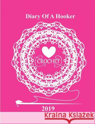 Diary of a Hooker: 2019 Shayley Stationery Books 9781731091192 Independently Published