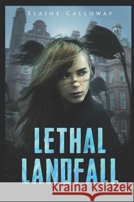 Lethal Landfall Elaine Calloway 9781731091451