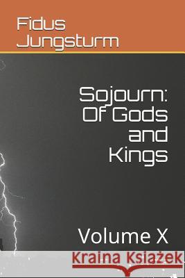 Sojourn: Of Gods and Kings: Volume X Fidus Jungsturm 9781731094056 Independently Published