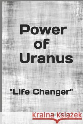 Power of Uranus: Life Changer Jan Glaz 9781731094407 Independently Published