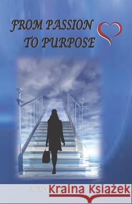 From Passion To Purpose Robin Jackson 9781731097224 Independently Published