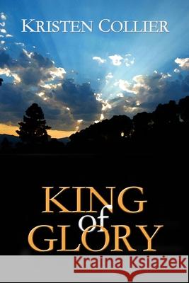 King of Glory Kristen Collier 9781731101068