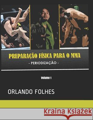 Preparação Física Para O Mma: Periodização Folhes, Orlando 9781731101341