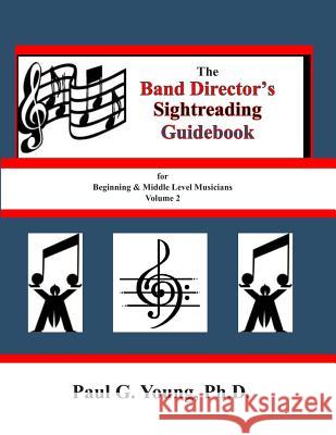 The Band Directors Sightreading Guidebook: for Beginning & Middle Level Musicians Volume 2 (Etudes 17-32) Young Ph. D., Paul G. 9781731101525 Independently Published