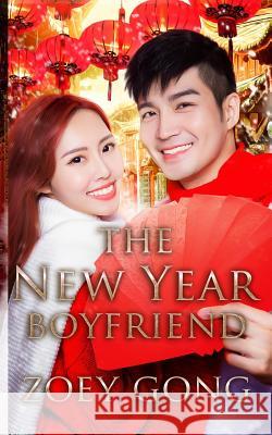 The New Year Boyfriend Zoey Gong 9781731109583 Independently Published