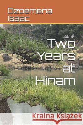 Two Years at Hinam Ozoemena Isaac 9781731122667 Independently Published