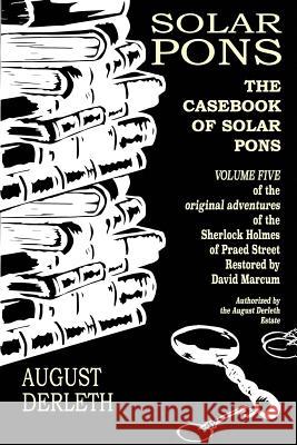 The Casebook of Solar Pons Derrick Belanger, David Marcum, David Marcum 9781731130693