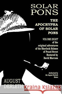 The Apocrypha of Solar Pons David Marcum, Derrick Belanger, David Marcum 9781731132086 Independently Published