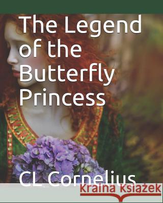 Legend of the Butterfly Princess: Princess Autumn CL Cornelius 9781731139016