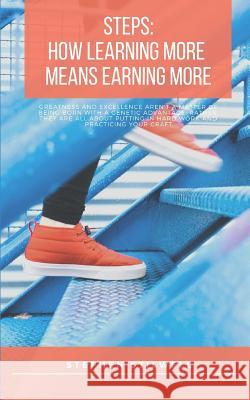 Steps: How Learning More Means Earning More Stephen Stilwell 9781731142351