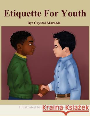 The Etiquette for Youth: Workbook Edition Crystal Marable 9781731145406 Independently Published