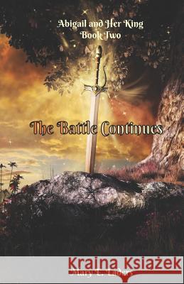 The Battle Continues Debbie Snavely Mary E. Laders 9781731150271 Independently Published