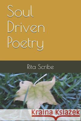 Soul Driven Poetry Rita Scribe 9781731150806