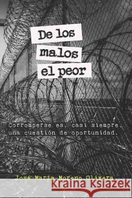 de Los Malos El Peor. Jos Moren 9781731160423 Independently Published