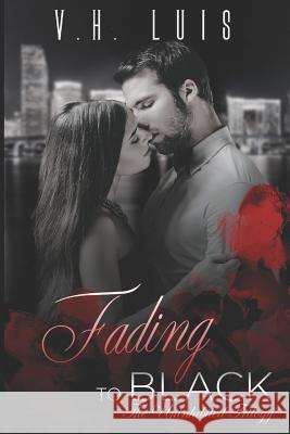 Fading to Black V. H. Luis 9781731164278 Independently Published