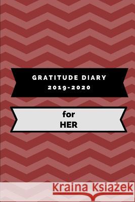 Gratitude Diary 2019-2020 for Her Writtenin Writtenon 9781731169747 Independently Published