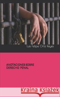 Anotaciones Sobre Derecho Penal Luis Felipe Orti 9781731181152 Independently Published