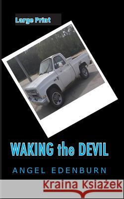 Waking the Devil Angel Edenburn 9781731181220 Independently Published