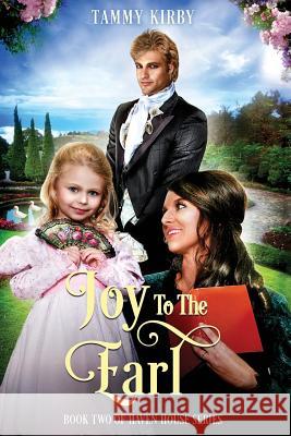 Joy to the Earl Tammy Kirby 9781731187277 Independently Published