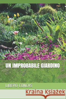 Un Improbabile Giardino Lucia Mameli Libero Concas 9781731189516 Independently Published