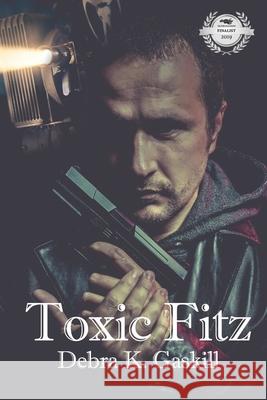 Toxic Fitz Debra Gaskill, Debra K Gaskill 9781731198273