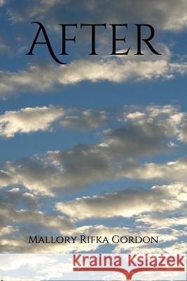 After Mallory Rifka Gordon 9781731198808 Independently Published